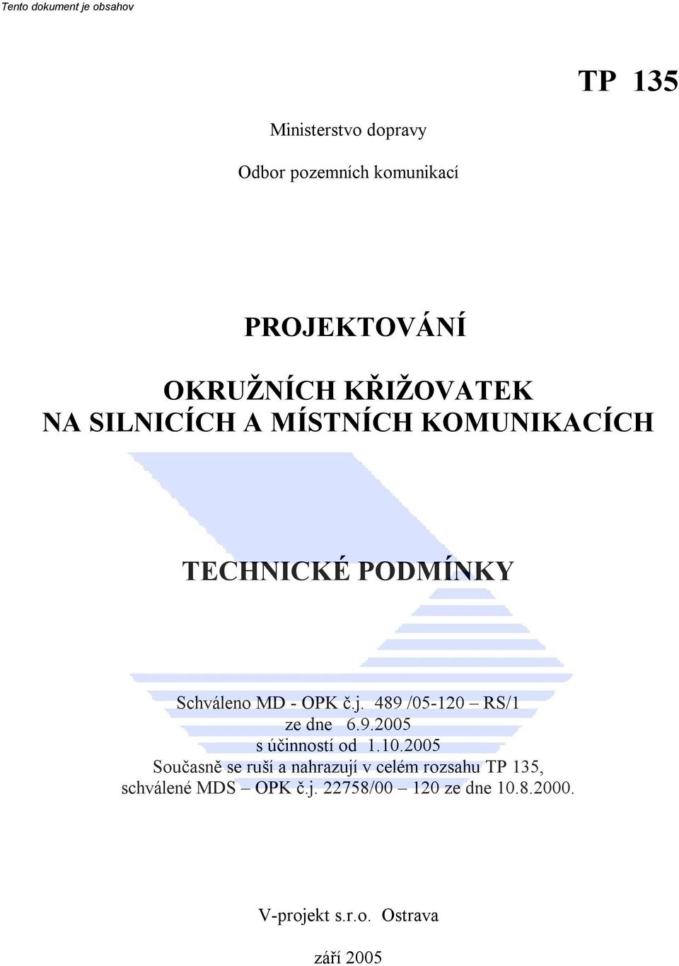 489 /05-120 RS/1 ze dne 6.9.2005 s účinností od 1.10.