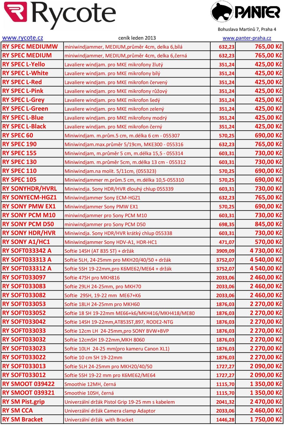 pro MKE mikrofon červený 351,24 425,00 Kč RY SPEC L-Pink Lavaliere windjam. pro MKE mikrofony růžový 351,24 425,00 Kč RY SPEC L-Grey Lavaliere windjam.