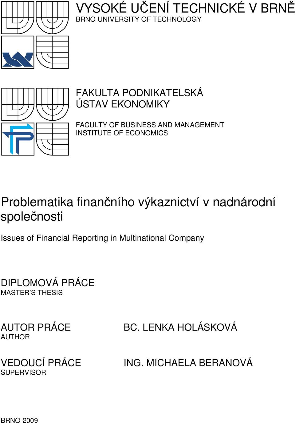 nadnárodní společnosti Issues of Financial Reporting in Multinational Company DIPLOMOVÁ PRÁCE