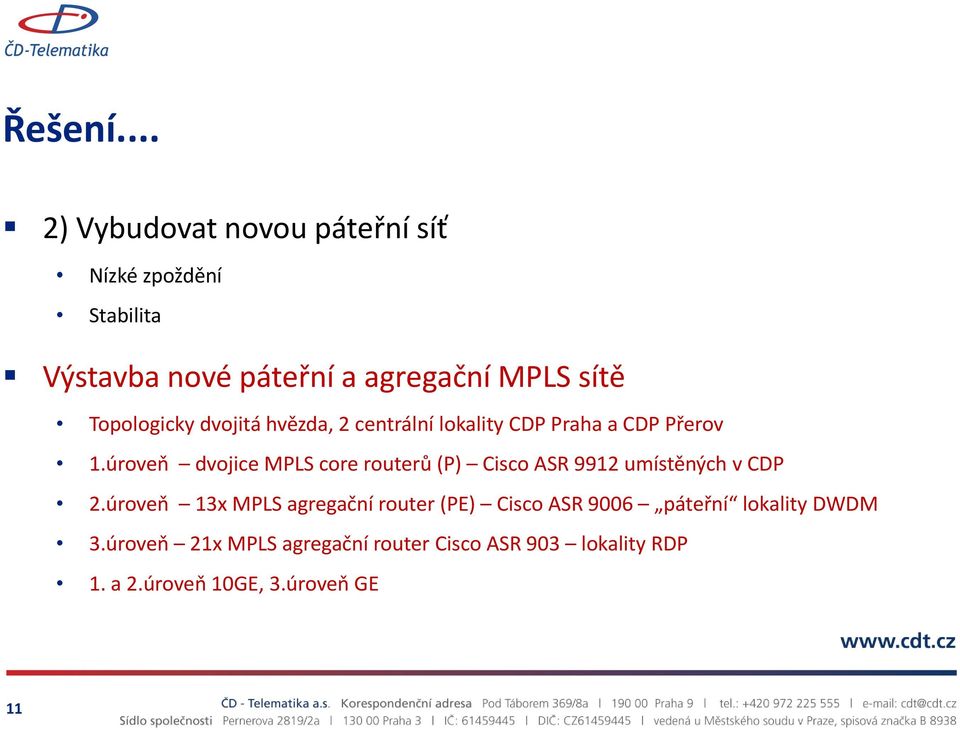 Topologicky dvojitá hvězda, 2 centrální lokality CDP Praha a CDP Přerov 1.