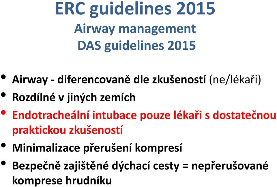 Endotracheální intubace pouze lékaři s dostatečnou praktickou zkušeností