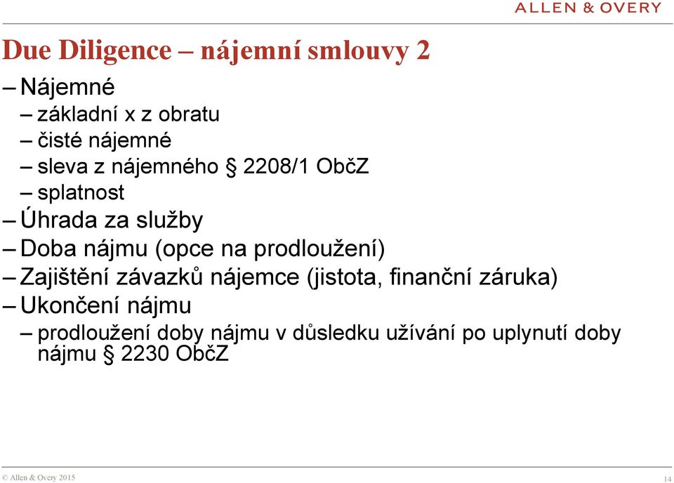 prodloužení) Zajištění závazků nájemce (jistota, finanční záruka) Ukončení