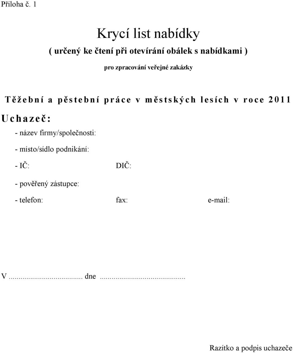 zpracování veřejné zakázky T ě žební a pěstební práce v městských lesích v roce