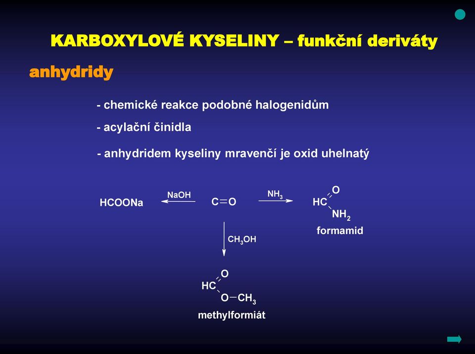 činidla - anhydridem kyseliny mravenčí je oxid
