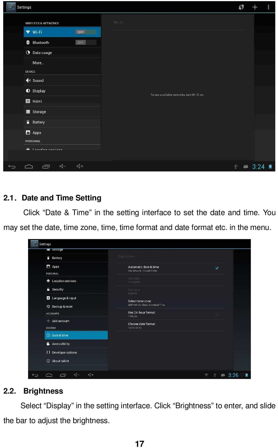 You may set the date, time zone, time, time format and date format etc.