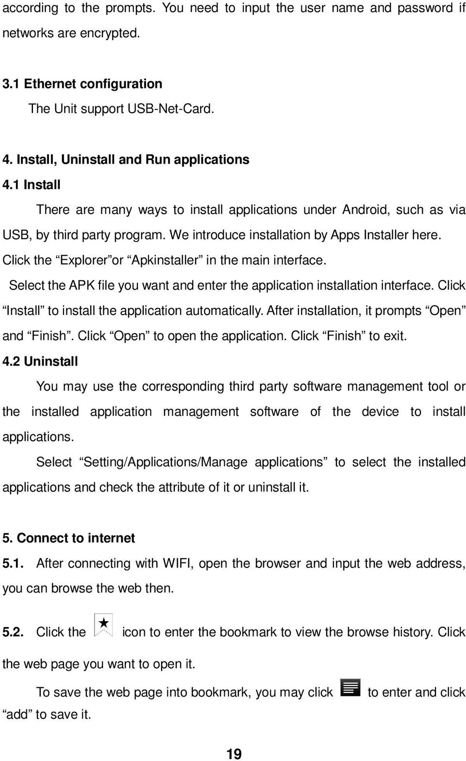 We introduce installation by Apps Installer here. Click the Explorer or Apkinstaller in the main interface. Select the APK file you want and enter the application installation interface.