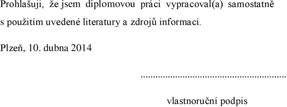 uvedené literatury a zdrojů informací.