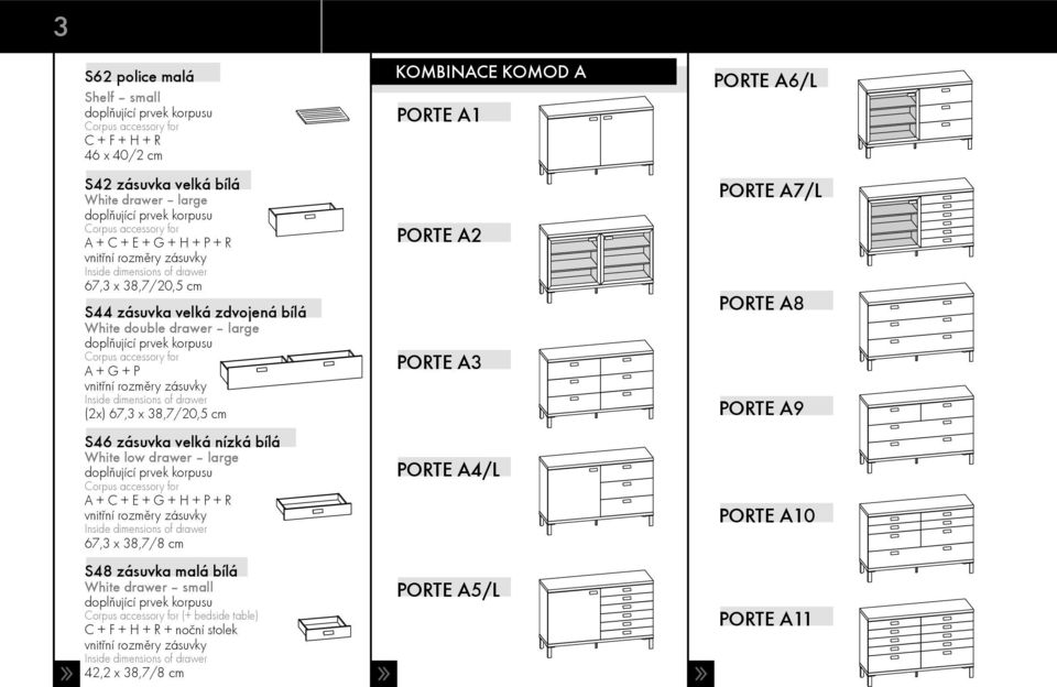 low drawer large A + C + E + G + H + P + R 67,3 x 38,7/8 cm S48 zásuvka malá bílá White drawer small (+ bedside table) C + F + H + R + noční