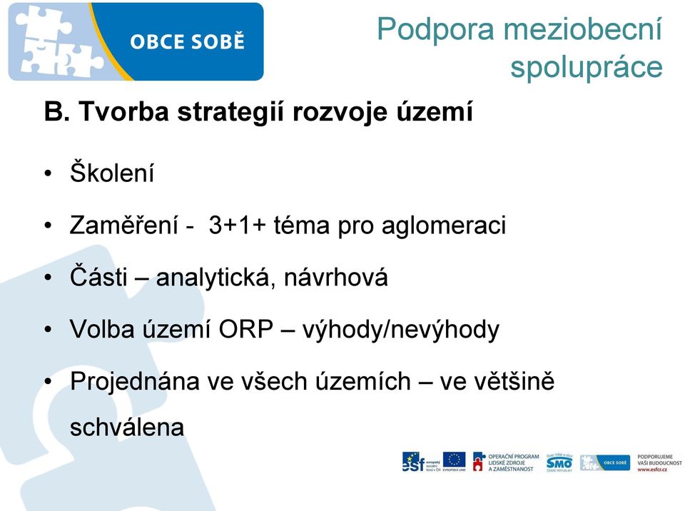 návrhová Volba území ORP výhody/nevýhody Podpora