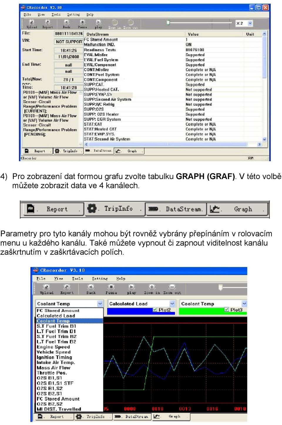 Parametry pro tyto kanály mohou být rovněž vybrány přepínáním v rolovacím