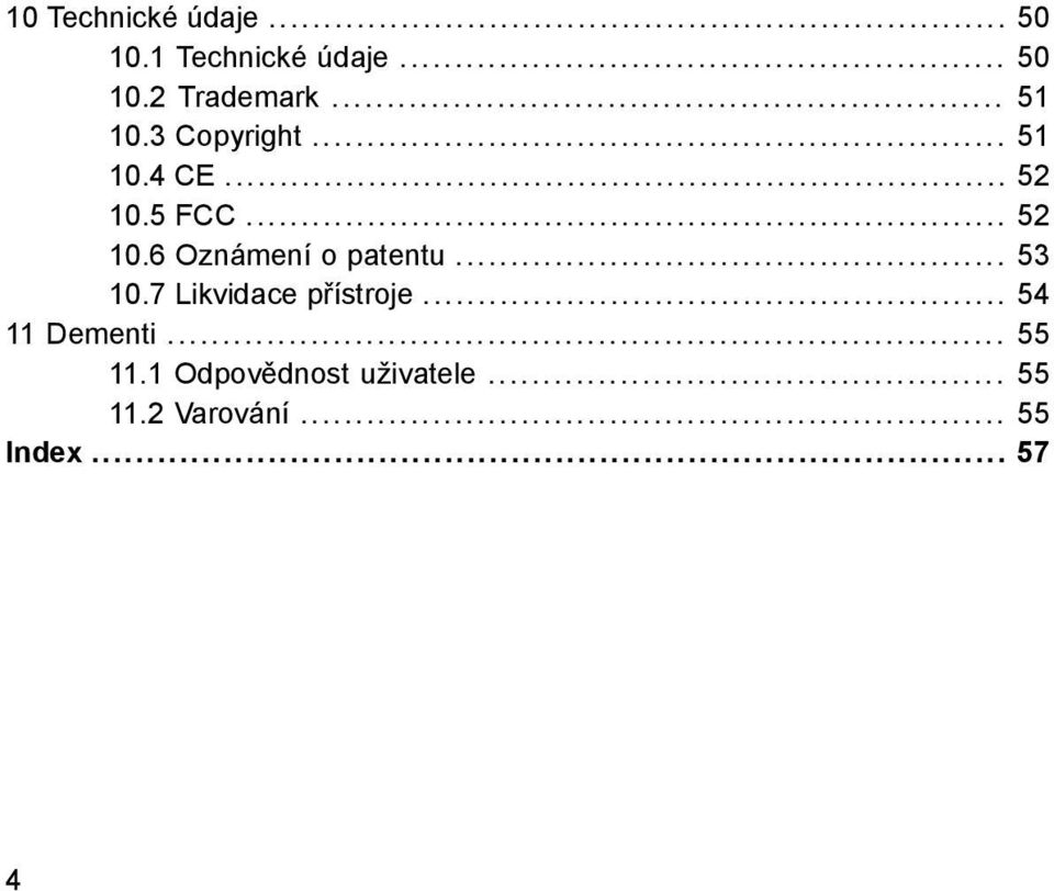 .. 53 10.7 Likvidace přístroje... 54 11 Dementi... 55 11.