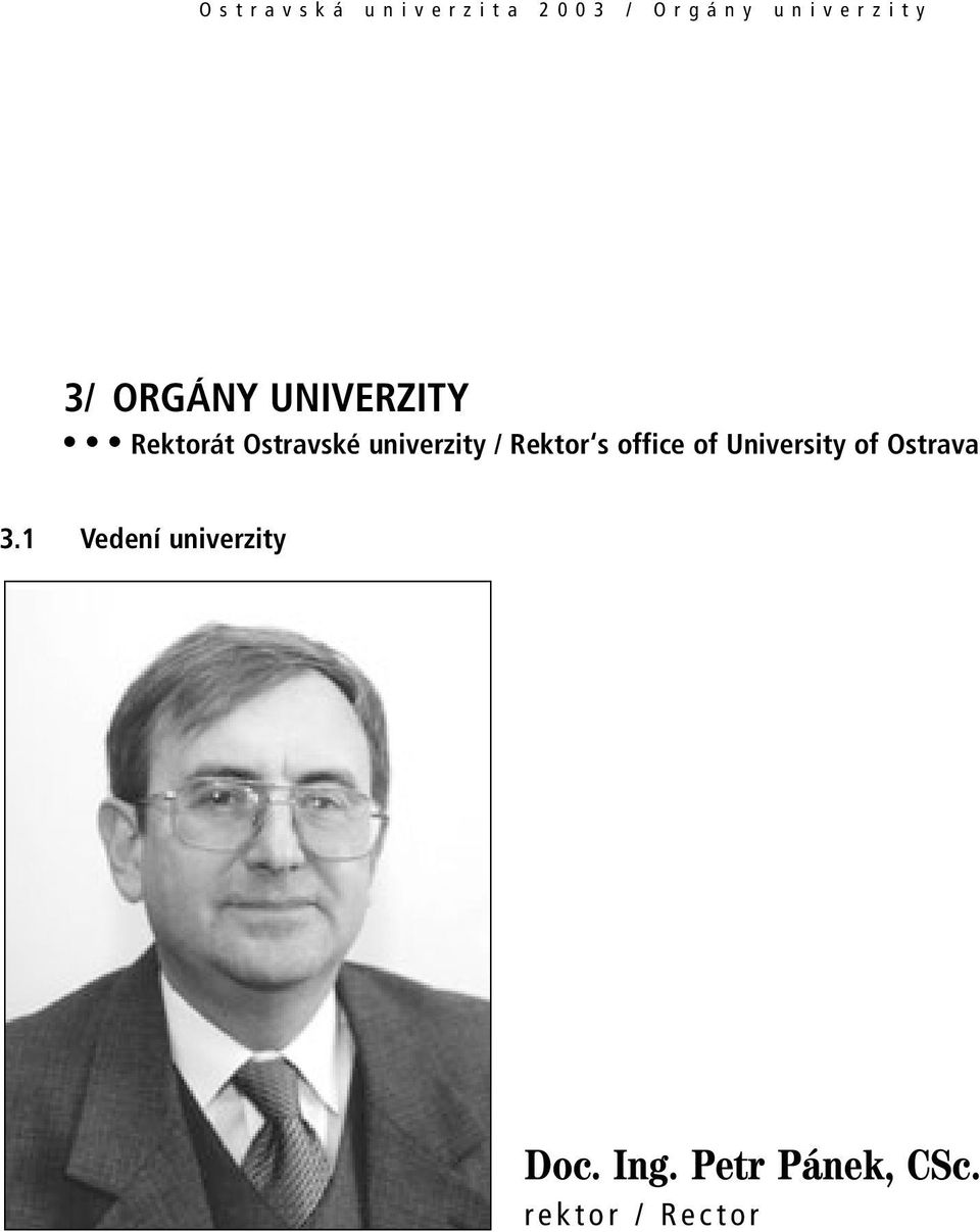 Rektor s office of University of Ostrava 3.