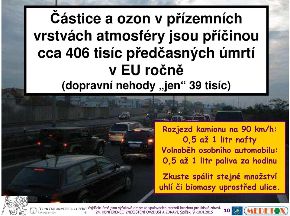 nafty Volnoběh osobního automobilu: 0,5 až litr paliva za hodinu Zkuste spálit stejné