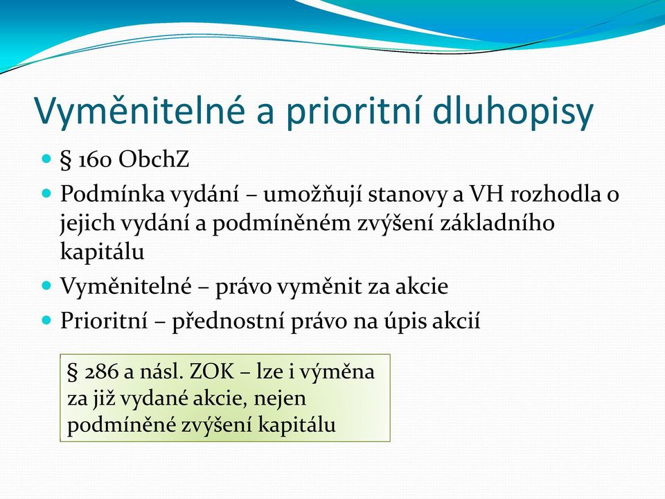 Vyměnitelné právo vyměnit za akcie Prioritní přednostní právo na úpis akcií