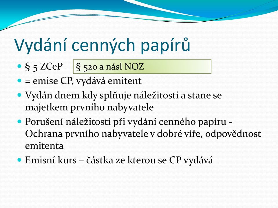 Porušení náležitostí při vydání cenného papíru - Ochrana prvního