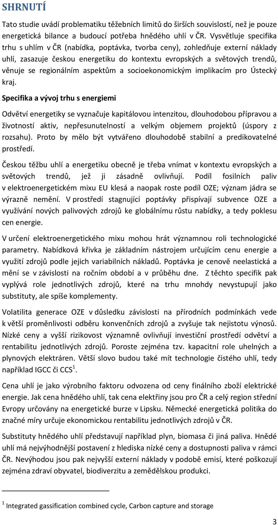 aspektům a socioekonomickým implikacím pro Ústecký kraj.