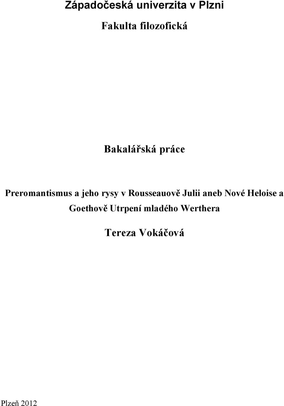 jeho rysy v Rousseauově Julii aneb Nové Heloise