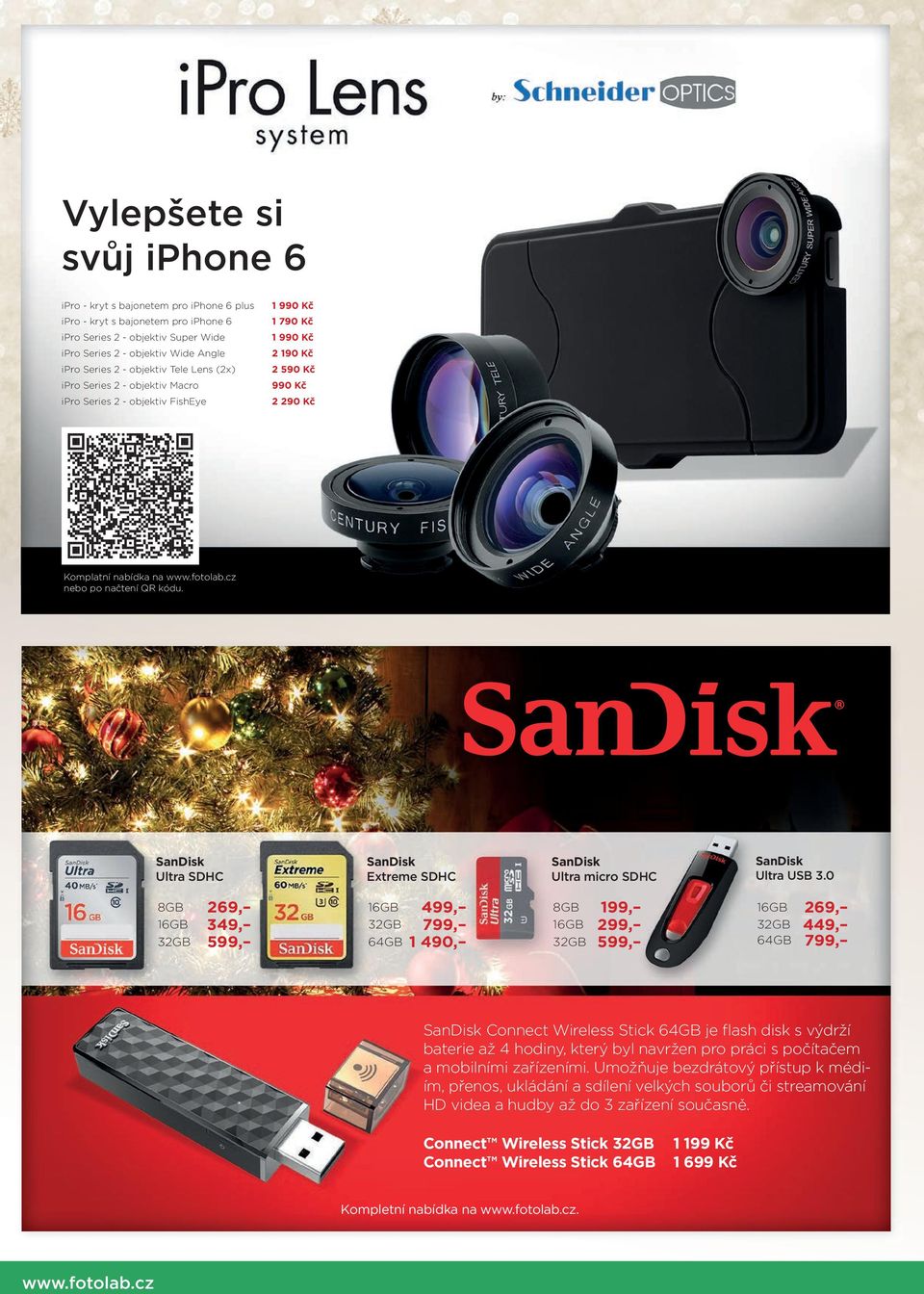 cz nebo po načtení QR kódu. Sandisk SanDisk Ultra SDHC 8GB 16GB 32GB 269, 349, 599, SanDisk Extreme SDHC 16GB 32GB 64GB 499, 799, 1 490, SanDisk Ultra USB 3.