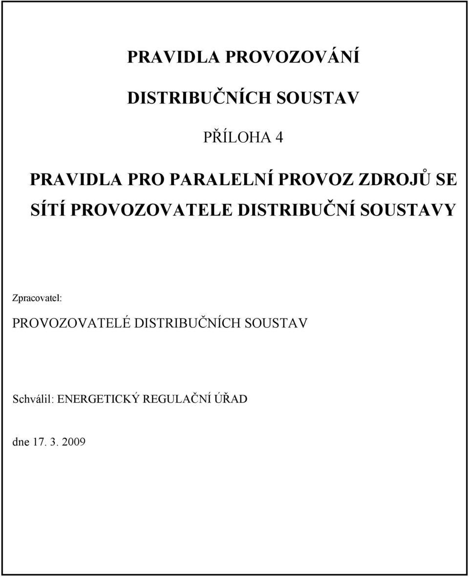 DISTRIBUČNÍ SOUSTAVY Zpracovatel: PROVOZOVATELÉ