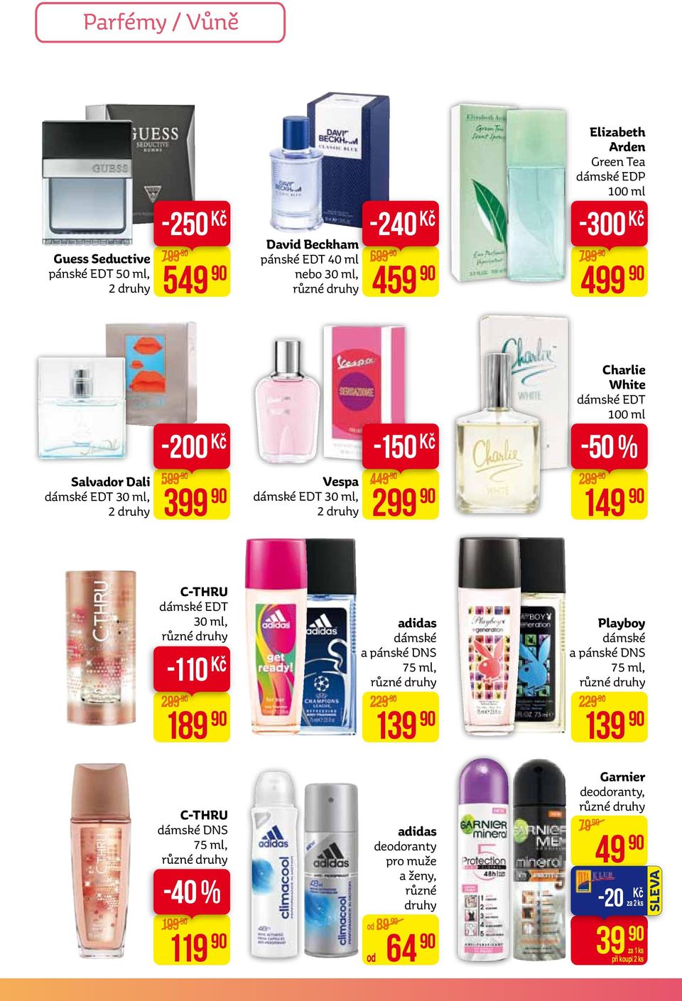 White dámské EDT 100 ml -50 % 299 149 C-THRU dámské EDT 30 ml, -110 299 189 adidas Playboy dámské dámské a pánské DNS a pánské DNS 75 ml, 75 ml,