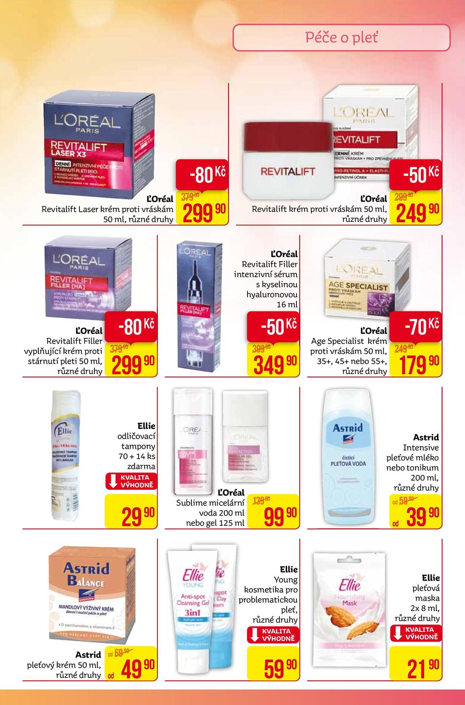 nebo 55+, 249-70 179 Ellie odličovací tampony 70 + 14 ks zdarma kvalita VýHODNě 29 ĽOréal Sublime micelární voda 200 ml nebo gel 125 ml 139 99 Astrid Intensive pleťové mléko