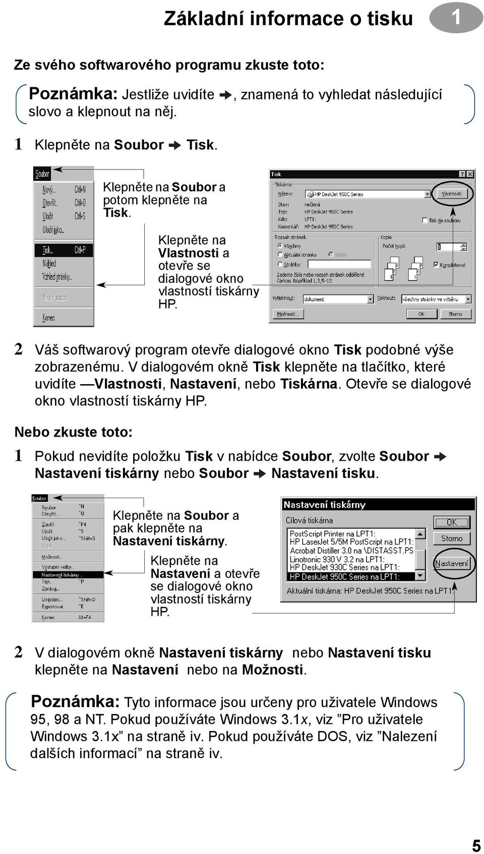 V dialogovém okně Tisk klepněte na tlačítko, které uvidíte Vlastnosti, Nastavení, nebo Tiskárna. Otevře se dialogové okno vlastností tiskárny HP.