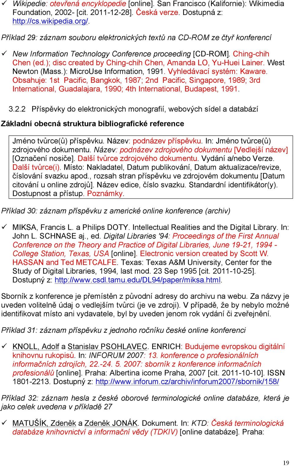 ); disc created by Ching-chih Chen, Amanda LO, Yu-Huei Lainer. West Newton (Mass.): MicroUse Information, 1991. Vyhledávací systém: Kaware.