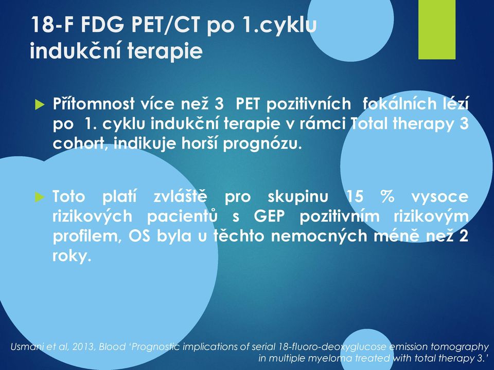 Toto platí zvláště pro skupinu 15 % vysoce rizikových pacientů s GEP pozitivním rizikovým profilem, OS byla u těchto