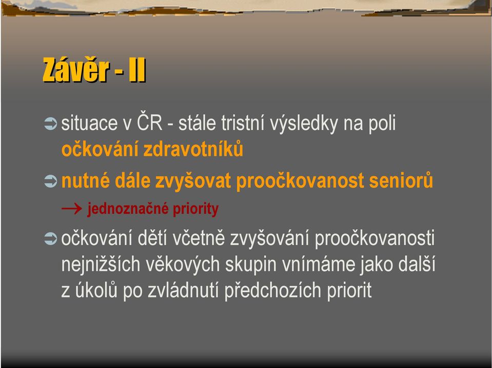 priority očkování dětí včetně zvyšování proočkovanosti nejnižších