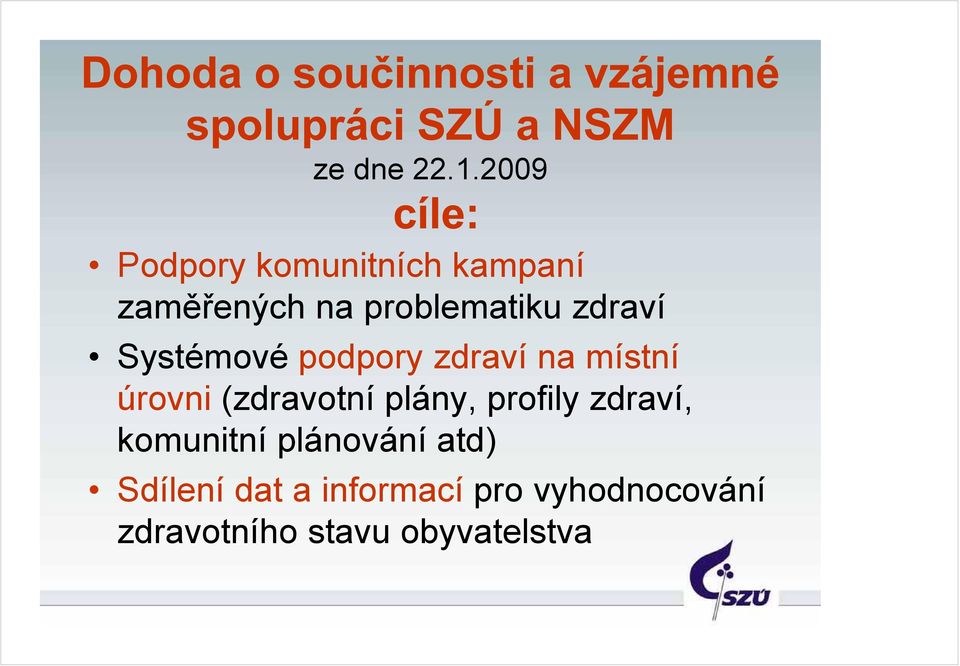 zdraví Systémovépodpory zdraví na místní úrovni (zdravotní