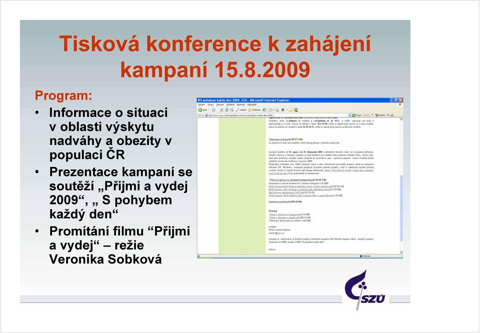 se soutěží Přijmi a vydej 2009, S pohybem každý