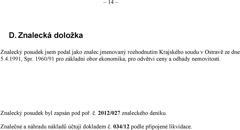 1960/91 pro základní obor ekonomika, pro odvětví ceny a odhady nemovitostí.