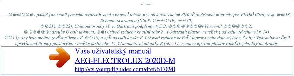 14). @@13), aby bylo moûno zavèst p Ìrubu F. @@16) a opït nasadit krytku F. ï Odvod vzduchu boënï (doprava nebo doleva) (obr.