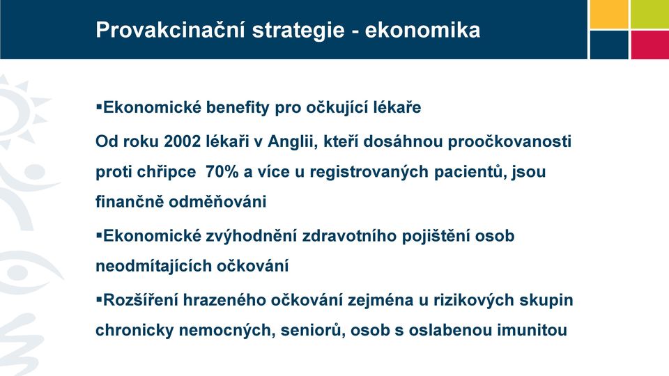 finančně odměňováni Ekonomické zvýhodnění zdravotního pojištění osob neodmítajících očkování