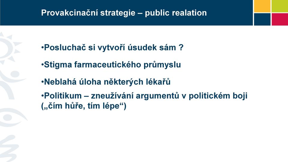 Stigma farmaceutického průmyslu Neblahá úloha