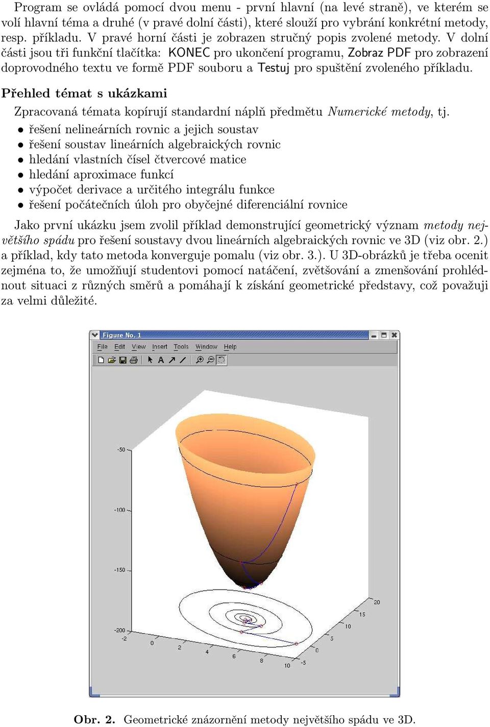 V dolní části jsou tři funkční tlačítka: KONEC pro ukončení programu, Zobraz PDF pro zobrazení doprovodného textu ve formě PDF souboru a Testuj pro spuštění zvoleného příkladu.