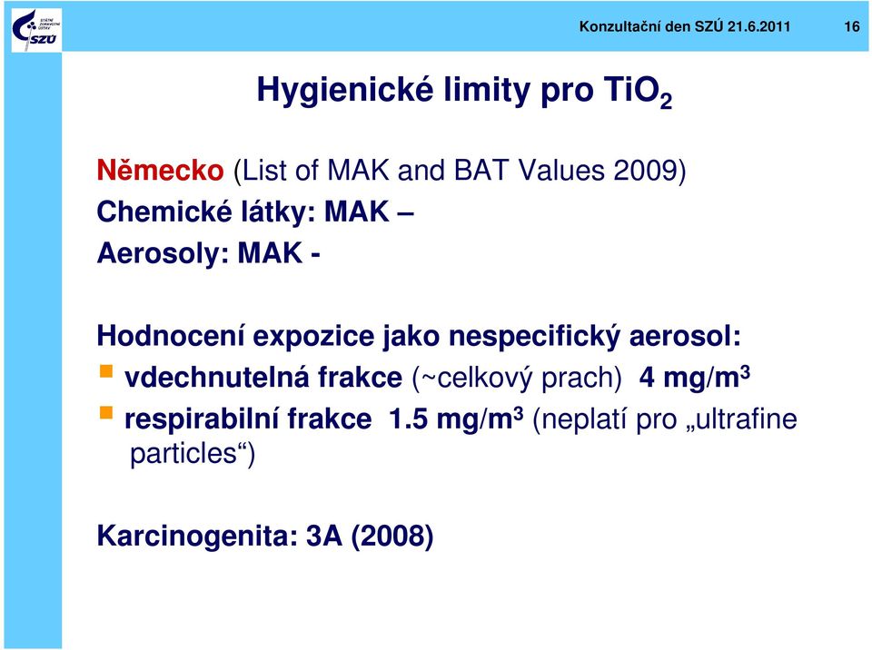 Chemické látky: MAK Aerosoly: MAK - Hodnocení expozice jako nespecifický