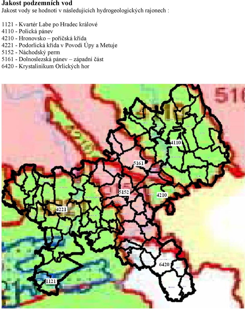 Hronovsko poříčská křída 4221 - Podorlická křída v Povodí Úpy a Metuje 5152 -