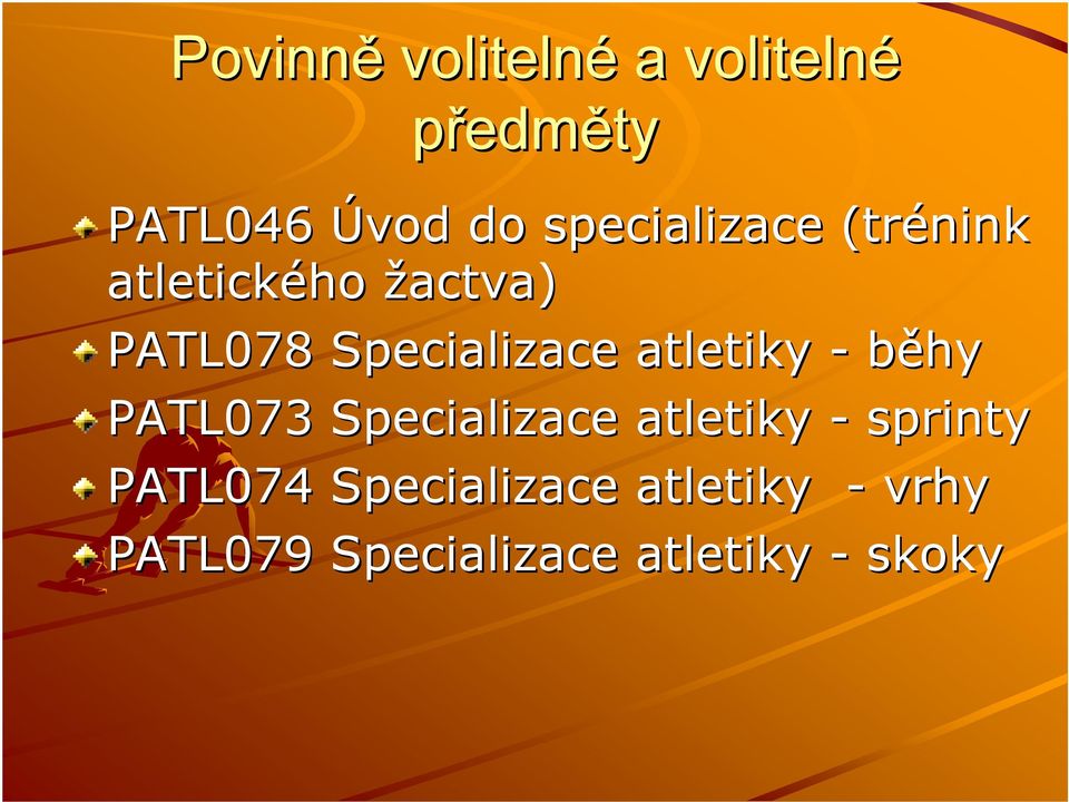 Specializace atletiky - běhy PATL073 Specializace atletiky -