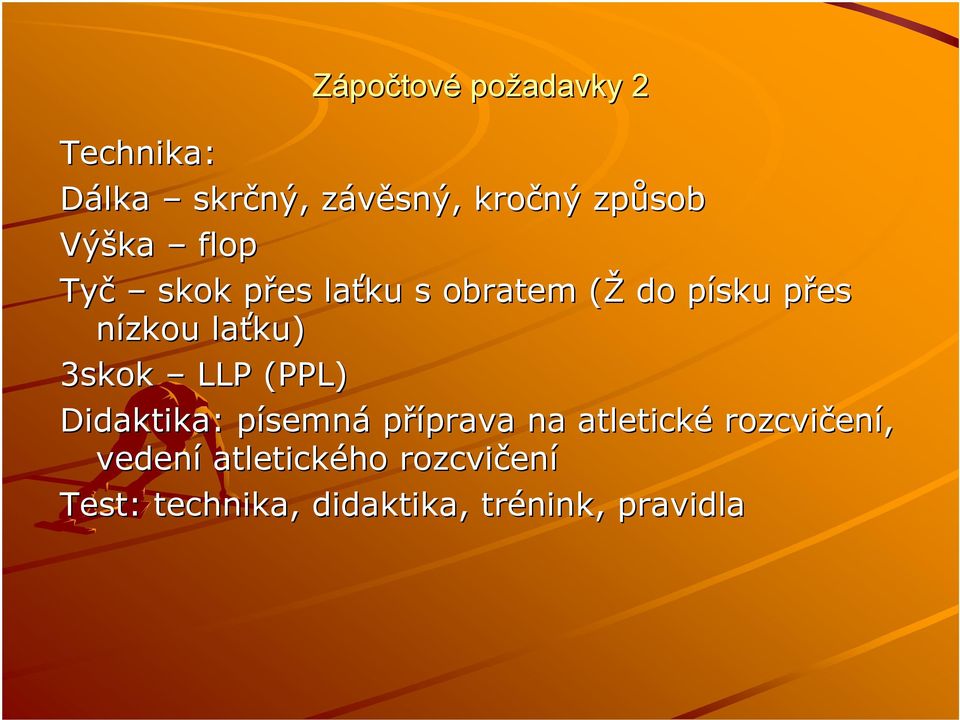 3skok LLP (PPL) Didaktika: písemnp semná příprava prava na atletické rozcvičen