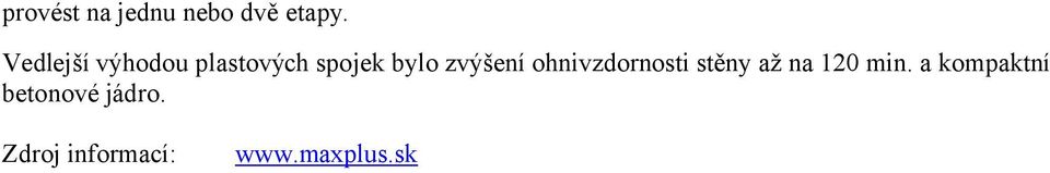 zvýšení ohnivzdornosti stěny až na 120 min.