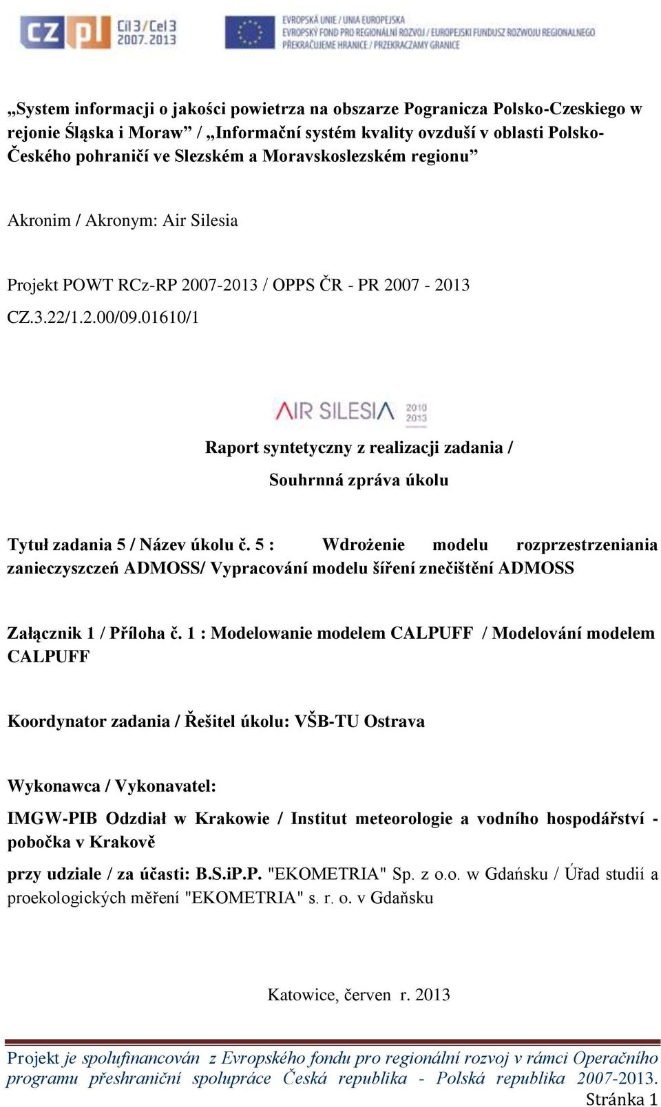 01610/1 Raport syntetyczny z realizacji zadania / Souhrnná zpráva úkolu Tytuł zadania 5 / Název úkolu č.