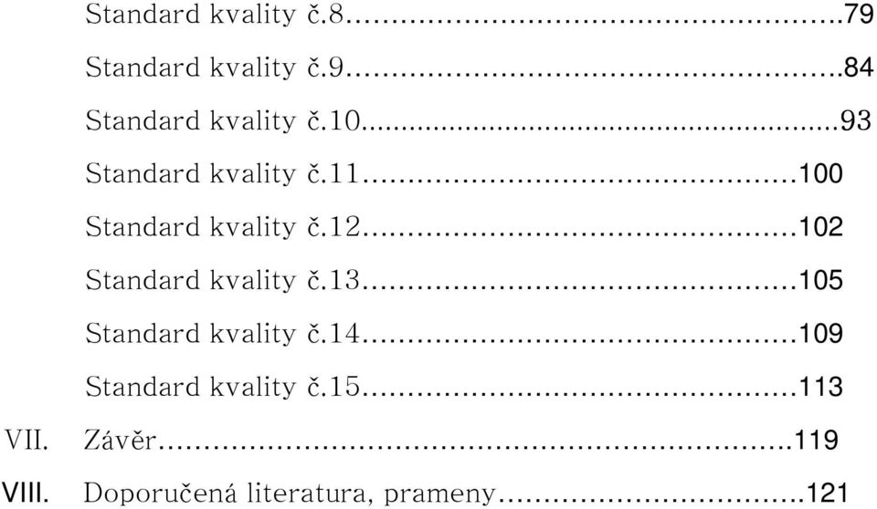 12 102 Standard kvality č.13 105 Standard kvality č.