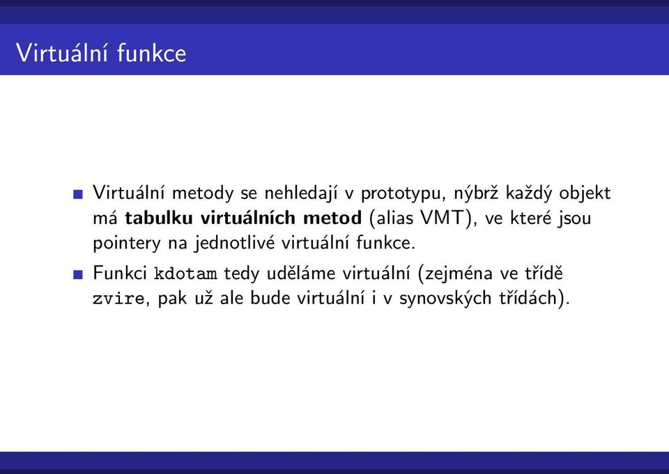 na jednotlivé virtuální funkce.