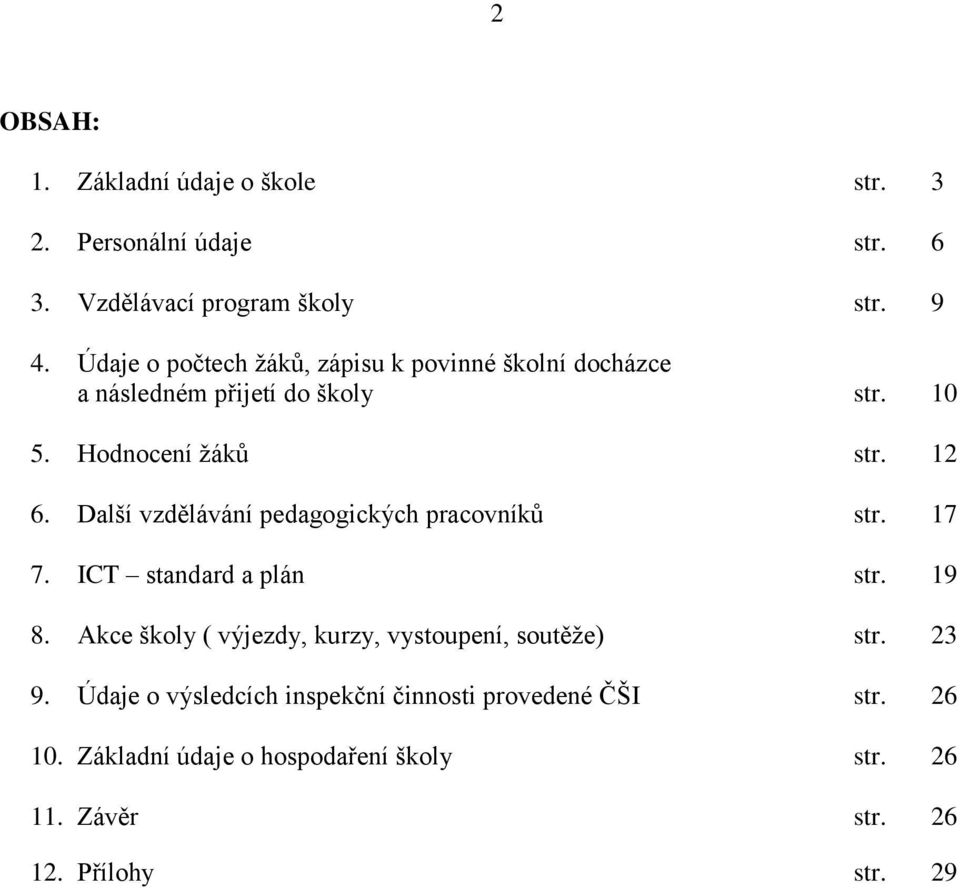 Další vzdělávání pedagogických pracovníků str. 17 7. ICT standard a plán str. 19 8.