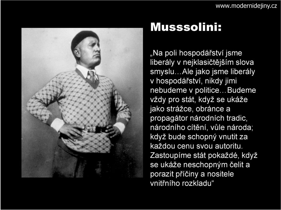 nikdy jimi nebudeme v politice Budeme vždy pro stát, když se ukáže jako strážce, obránce a propagátor národních