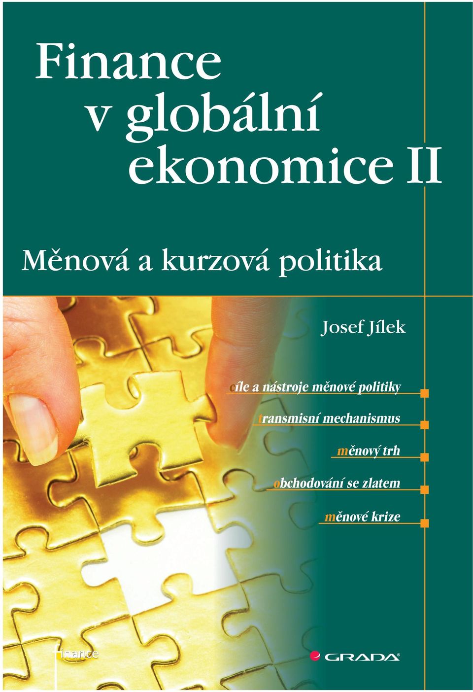 Následují části o transmisním mechanismu a měnových politikách v řadě významných zemí.