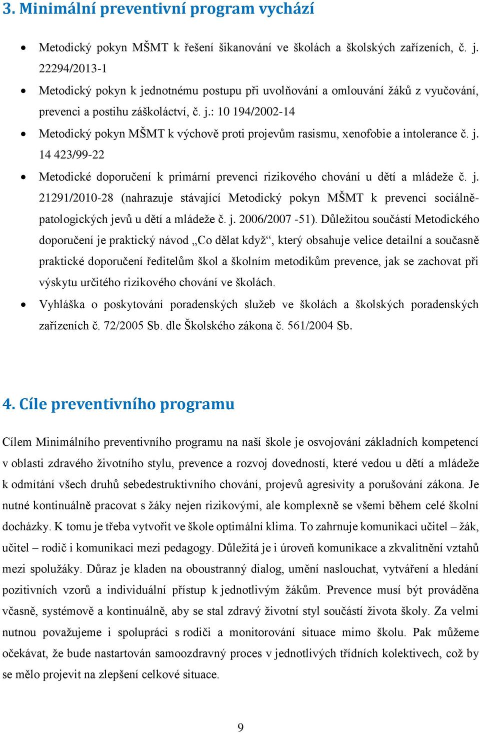 j. 14 423/99-22 Metodické doporučení k primární prevenci rizikového chování u dětí a mládeže č. j.
