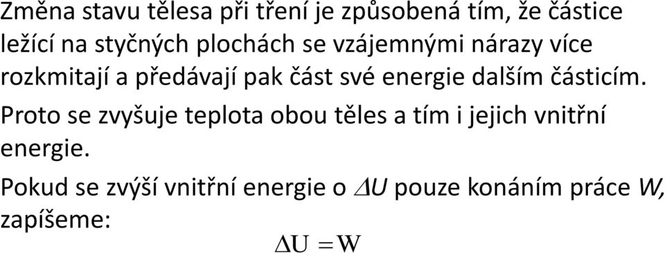 energie dalším částicím.