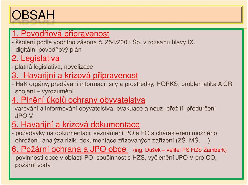 Plnění úkolů ochrany obyvatelstva - varování a informování obyvatelstva, evakuace a nouz. přežití, předurčení JPO V 5.